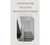 What No One Tells You Before Sixth Grade: A Realistic Guide to Starting Middle School