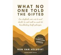 What No One Told the Gifted: Een dagboek voor wie te snel denkt, te veel voelt en nooit de handleiding heeft gekregen