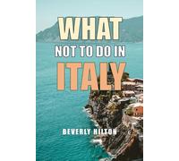 What Not To Do In Italy: How to Dodge Embarrassing Travel Mistakes!