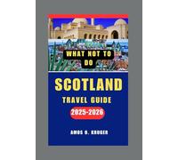 WHAT NOT TO DO SCOTLAND TRAVEL GUIDE 2025-2026