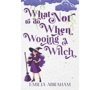 What Not to do When Wooing a Witch