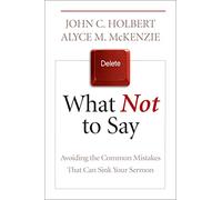 What Not to Say: Avoiding the Common Mistakes That Can Sink Your Sermon