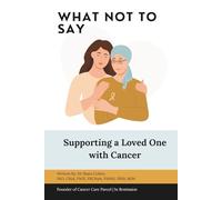 What Not to Say: Supporting a Loved One with Cancer