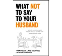 What Not to Say to Your Husband