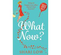 What now?: a hilarious romantic comedy you won't be able to put down from ...
