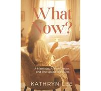 What Now?: a marriage, a new desire and the space between