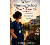 What Nursing School Didn't Teach Me