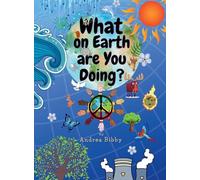 What on Earth Are You Doing?