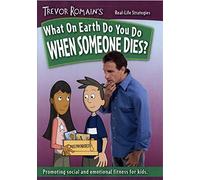 What On Earth Do You Do When Someone Dies?