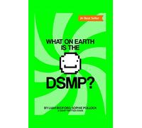 What On Earth Is The DSMP?: A short book that explains exactly what the DSMP is for boomers, newbies, and people who have no idea where to start looking when they hear this acronym.