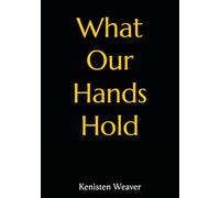 What Our Hands Hold