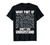 What Part Dont You Understand | Funny Science Engineer Gift Maglietta