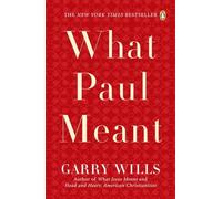 What Paul Meant by Pulitzer Prize-Winning Journalist and Historian Garry Wills