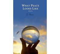 What Peace Looks Like: A Novel