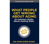 What People Get Wrong About Aging: 24 Common Myths About Getting Older