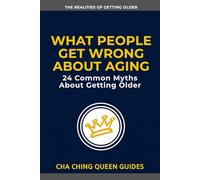 What People Get Wrong About Aging: 24 Common Myths About Getting Older