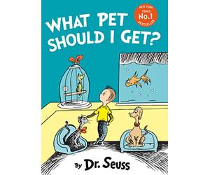 What Pet Should I Get?: A Classic Dr. Seuss Rhyming Picture Book About Making Up Your Mind