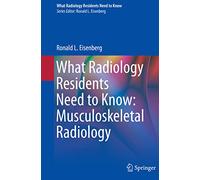 What Radiology Residents Need to Know: Musculoskeletal Radiology