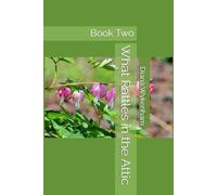 What Rattles in the Attic: Book Two