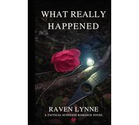 What Really Happened: A Tactical Suspense Romance Novel