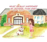What Really Happened at School that Day!