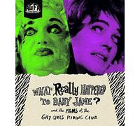 What Really Happened to Baby Jane? and Films of the Gay Girls Riding Club