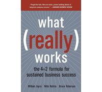 What Really Works: The 4+2 Formula for Sustained Business Success - Nohria Nitin
