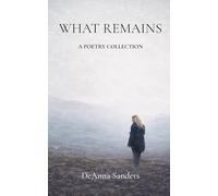 What Remains: A Poetry Collection
