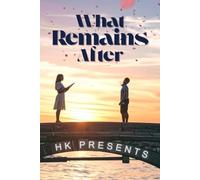 What Remains After-An Romantic love story