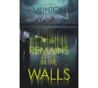 What Remains In The Walls