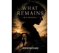 What Remains: of a memory