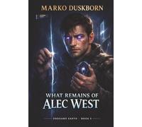 What Remains of Alec West: A System Apocalypse LitRPG