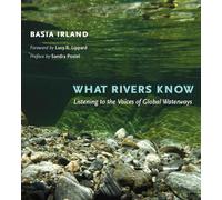 What Rivers Know: Listening to the Voices of Global Waterways