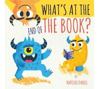 What’s at the End of the Book?: A Fun Children’s Monster Adventure about Friendship and Love