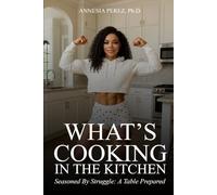 What’s Cooking in the Kitchen: Seasoned by Struggle: A Table Prepared