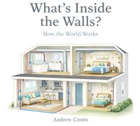 What’s Inside the Walls?: How the World Works