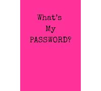 What’s My PASSWORD?: Internet Password Organizer, Alphabetical Tabs, Small Book 6 x 9 Inches, 104 Pages, Bright Pink Cover