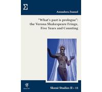 «What’s past is prologue». The Verona Shakespeare Fringe. Five years and counting