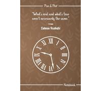 What’s Real and What’s True Aren’t Necessarily the Same - A 120-Page Lined Notebook: Featuring an Inspirational Quote and Short Biography of Salman Rushdie