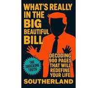 What’s Really in the Big Beautiful Bill: Decoding 900 Pages That Will Redefine Your Life