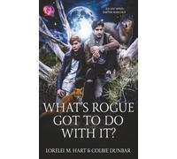 What’s Rogue Got To Do With It: 1