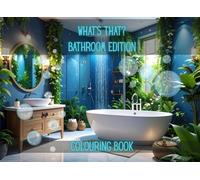 What’s That? - Bathroom Edition: An educational coluoring book that helps children learn about everyday bathroom items