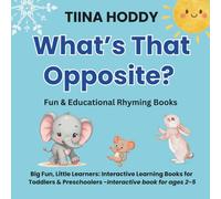 What’s That Opposite? - Opposites Book for Toddlers | Preschool & 1-Year-Old Learning Book | Fun Rhyming Story for Kids Ages 1-5