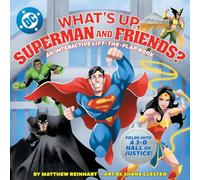 What’s Up, Superman and Friends?: An Interactive Lift-the-flap Book