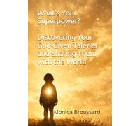 What’s Your Superpower?: Discovering Your God-Given Talents and Sharing Them with the World