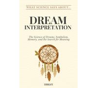 What Science Says About... Dream Interpretation