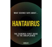 What Science Says About: Hantavirus: 1