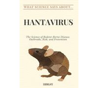 What Science Says About: Hantavirus