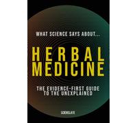 What Science Says About... Herbal Medicine: The Evidence-First Guide for the Modern Wellness Seeker