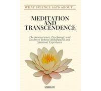 What Science Says About... Meditation and Transcendence